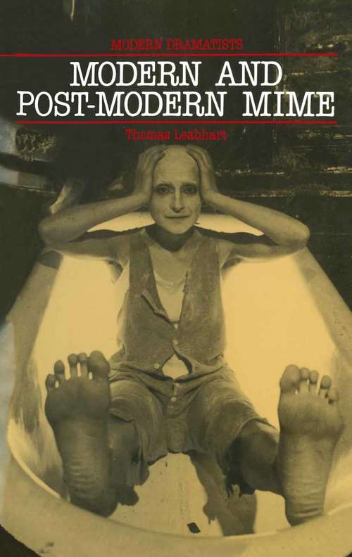 Book cover of Modern and Post-Modern Mime (1st ed. 1989) (Modern Dramatists)