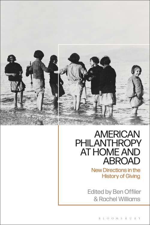 Book cover of American Philanthropy at Home and Abroad: New Directions in the History of Giving