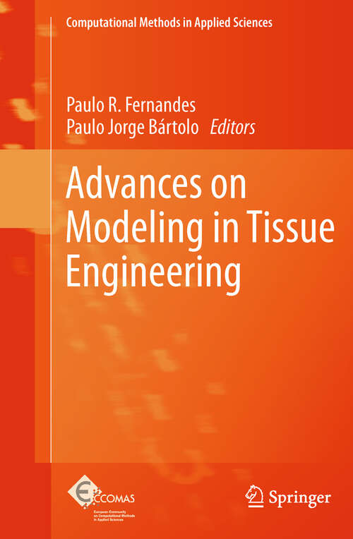 Book cover of Advances on Modeling in Tissue Engineering (2011) (Computational Methods in Applied Sciences #20)
