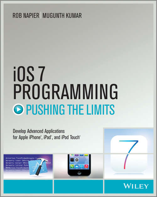 Book cover of iOS 7 Programming Pushing the Limits: Develop Advance Applications for Apple iPhone, iPad, and iPod Touch (Pushing the Limits)