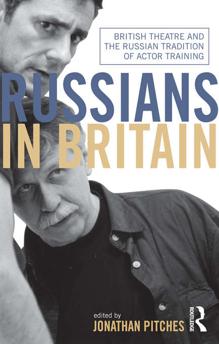 Book cover of Russians in Britain: British Theatre and the Russian Tradition of Actor Training