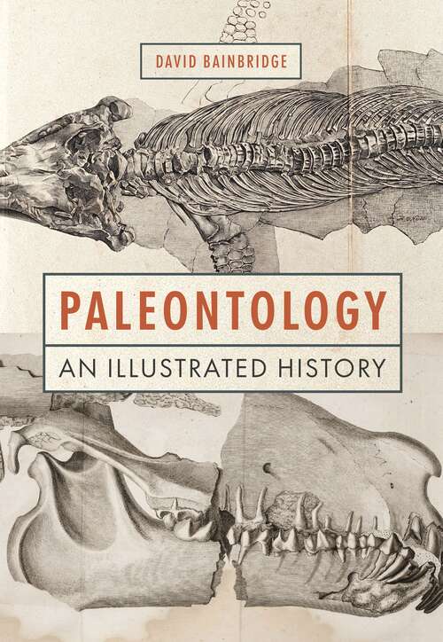 Book cover of Paleontology: An Illustrated History