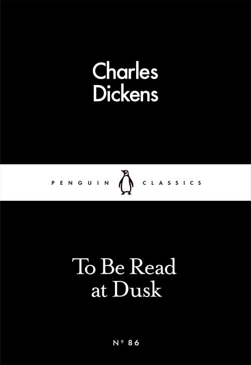 Book cover of To Be Read at Dusk: A Very Short Story (Penguin Little Black Classics)