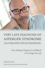 Book cover of Very Late Diagnosis of Asperger Syndrome (Autism Spectrum Disorder): How Seeking a Diagnosis in Adulthood Can Change Your Life (PDF)