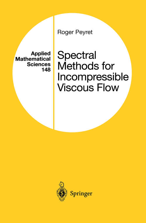 Book cover of Spectral Methods for Incompressible Viscous Flow (2002) (Applied Mathematical Sciences #148)