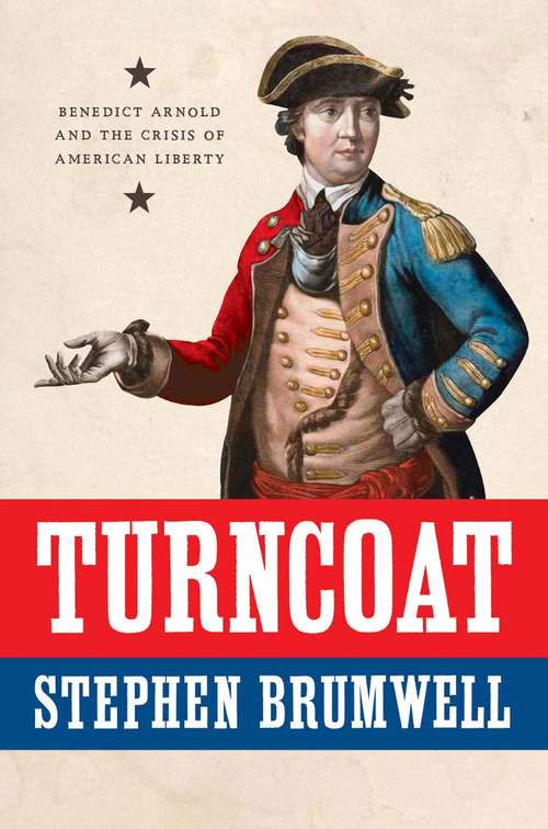 Book cover of Turncoat: Benedict Arnold and the Crisis of American Liberty