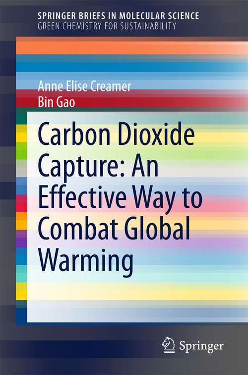 Book cover of Carbon Dioxide Capture: An Effective Way to Combat Global Warming (2015) (SpringerBriefs in Molecular Science)