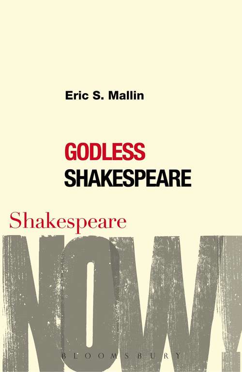 Book cover of Godless Shakespeare (Shakespeare Now!)