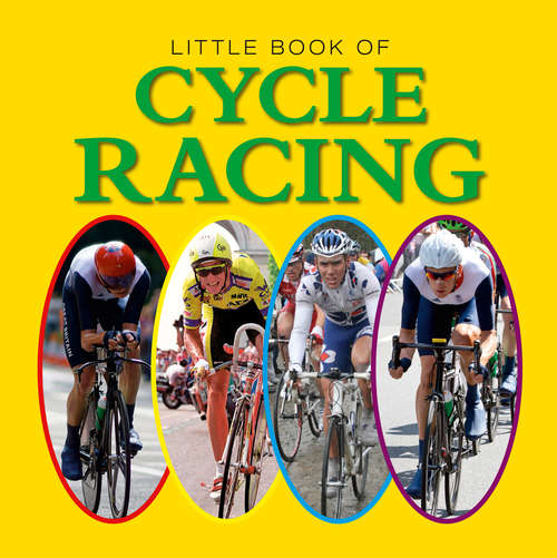 Book cover of Little Book of Cycle Racing (Little Bks.)
