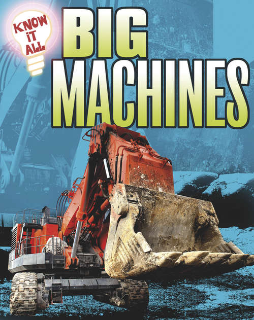 Book cover of Big Machines (Know It All #4)