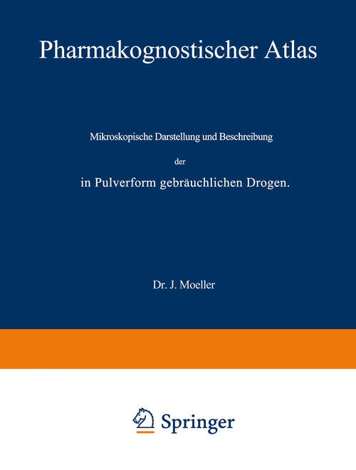 Book cover of Pharmakognostischer Atlas: Mikroskopische Darstellung und Beschreibung der in Pulverform gebräuchlichen Drogen (1892)