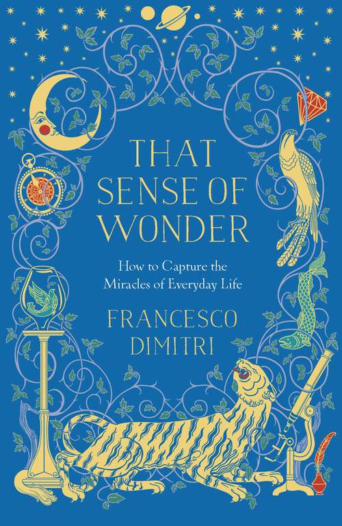 Book cover of That Sense of Wonder: How to Capture the Miracles of Everyday Life