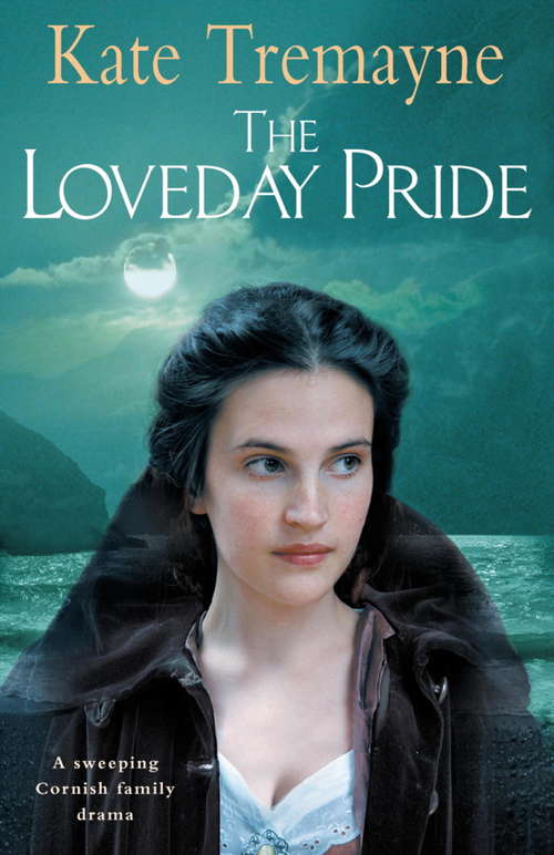 Book cover of The Loveday Pride: Action, adventure and romance in eighteenth-century Cornwall (Loveday Series)
