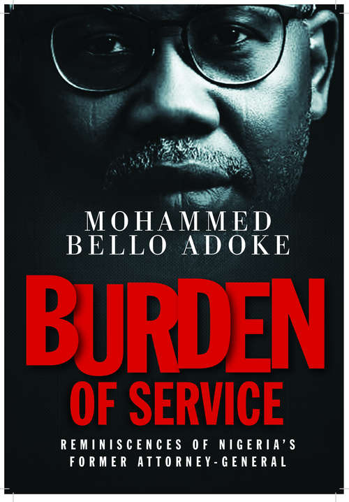 Book cover of Burden of Service: Reminiscences of Nigeria's former Attorney-General