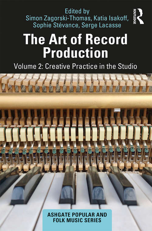 Book cover of The Art of Record Production: Creative Practice in the Studio (2) (Ashgate Popular and Folk Music Series)