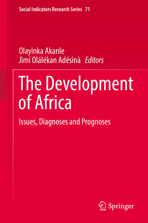Book cover of The Development of Africa: Issues, Diagnoses and Prognoses (Social Indicators Research Series #71)