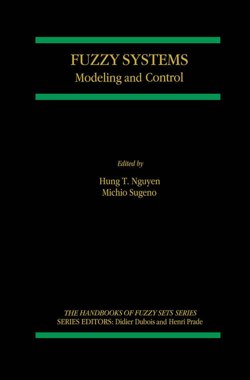 Book cover of Fuzzy Systems: Modeling and Control (1998) (The Handbooks of Fuzzy Sets #2)