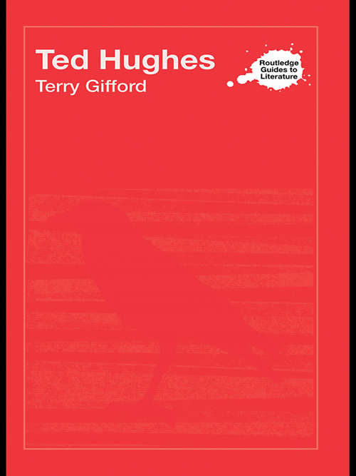Book cover of Ted Hughes (Routledge Guides to Literature)