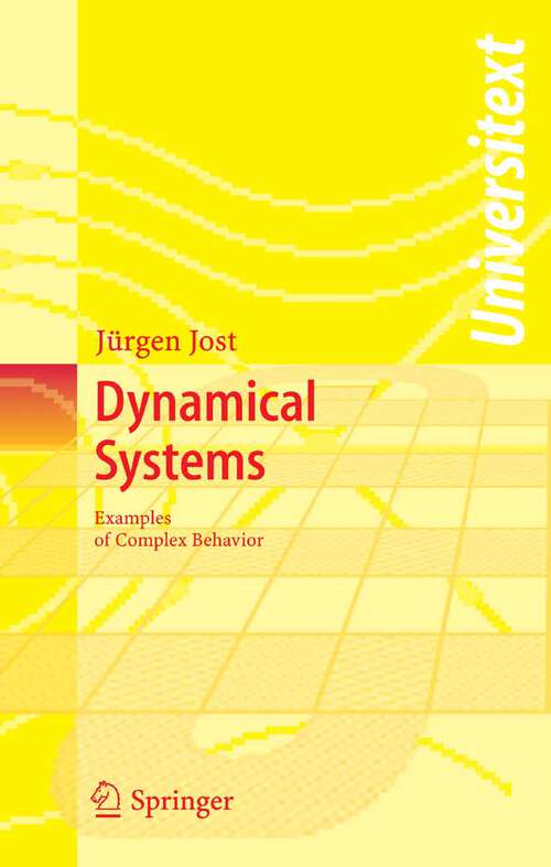 Book cover of Dynamical Systems: Examples of Complex Behaviour (2005) (Universitext)