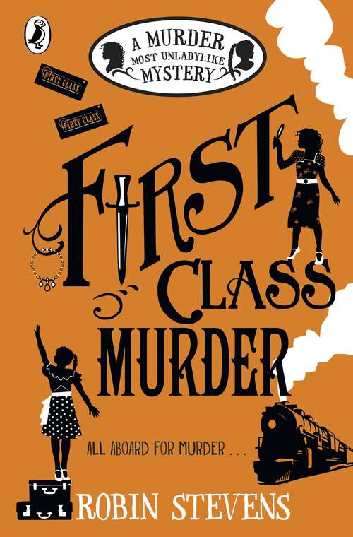 Book cover of First Class Murder: A Murder Most Unladylike Mystery (Murder Most Unladylike Mystery #3)