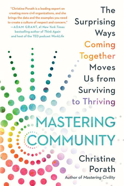 Book cover of Mastering Community: The Surprising Ways Coming Together Moves Us from Surviving to Thriving