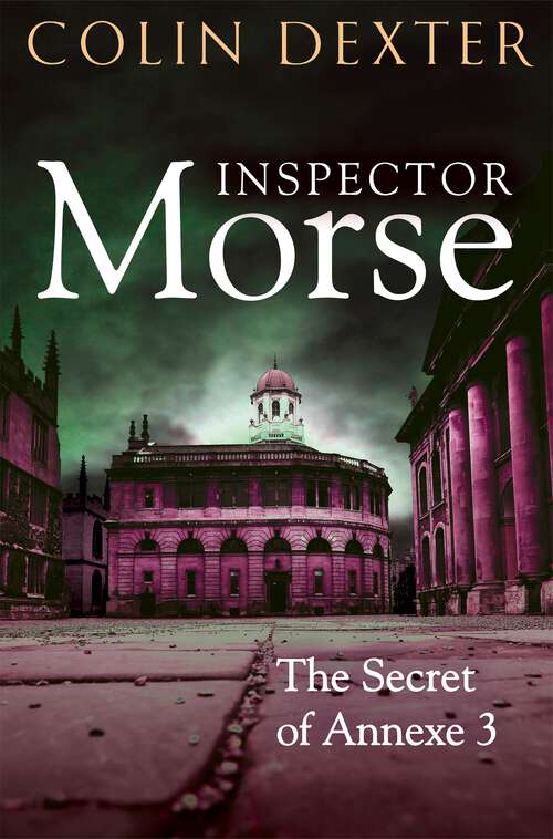 Book cover of The Secret of Annexe 3 (Inspector Morse Mysteries #7)