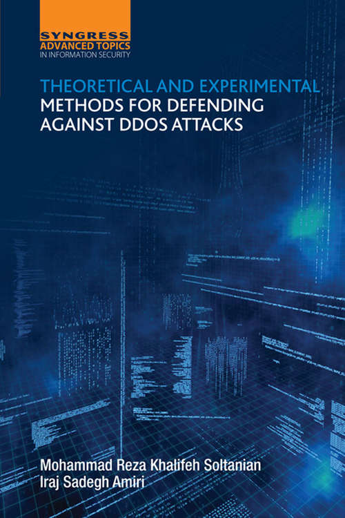 Book cover of Theoretical and Experimental Methods for Defending Against DDoS Attacks