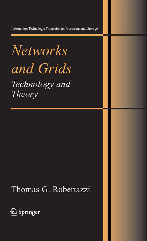 Book cover of Networks and Grids: Technology and Theory (2007) (Information Technology: Transmission, Processing and Storage)