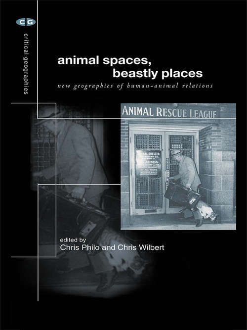 Book cover of Animal Spaces, Beastly Places (Critical Geographies)