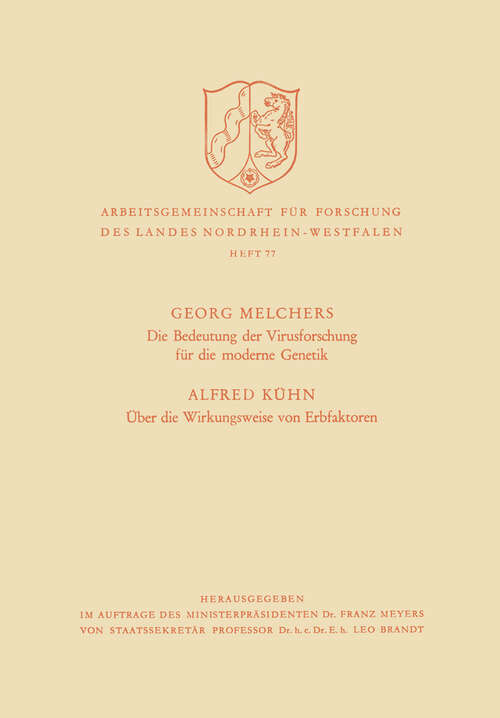 Book cover of Die Bedeutung der Virusforschung für die moderne Genetik / Über die Wirkungsweise von Erbfaktoren (1958) (Arbeitsgemeinschaft für Forschung des Landes Nordrhein-Westfalen #77)