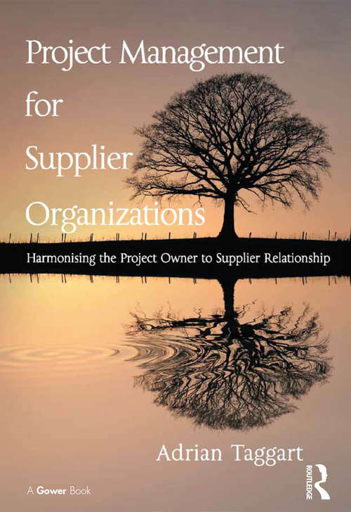 Book cover of Project Management for Supplier Organizations: Harmonising the Project Owner to Supplier Relationship