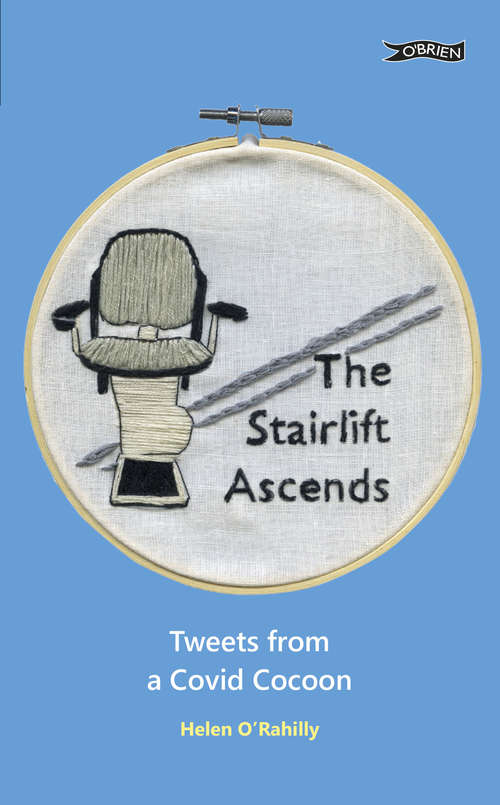 Book cover of The Stairlift Ascends: Tweets from a Covid Cocoon