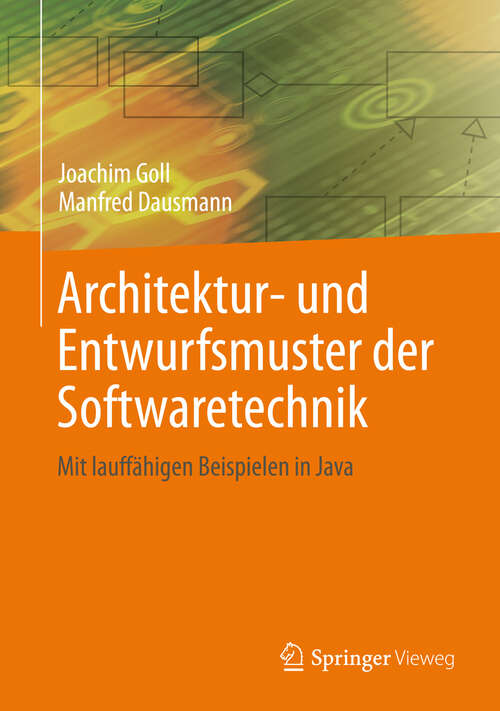 Book cover of Architektur- und Entwurfsmuster der Softwaretechnik: Mit lauffähigen Beispielen in Java (2013)