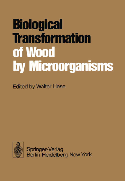 Book cover of Biological Transformation of Wood by Microorganisms: Proceedings of the Sessions on Wood Products Pathology at the 2nd International Congress of Plant Pathology September 10–12, 1973, Minneapolis/USA (1975)