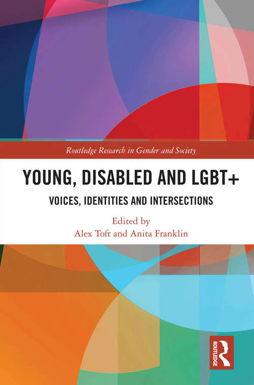 Book cover of Young, Disabled and LGBT+: Voices, Identities and Intersections (Routledge Research in Gender and Society)