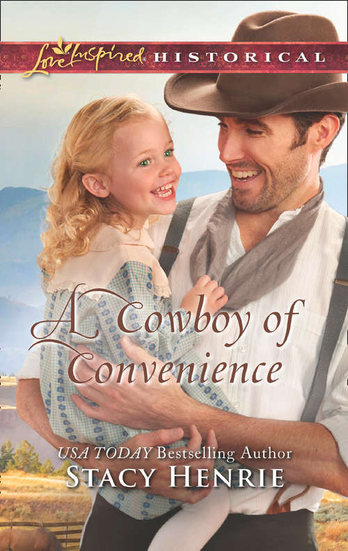 Book cover of A Cowboy Of Convenience: Romancing The Runaway Bride A Cowboy Of Convenience Orphan Train Sweetheart Handpicked Family (ePub edition) (Mills And Boon Love Inspired Historical Ser.)