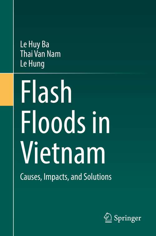 Book cover of Flash Floods in Vietnam: Causes, Impacts, and Solutions (1st ed. 2022)
