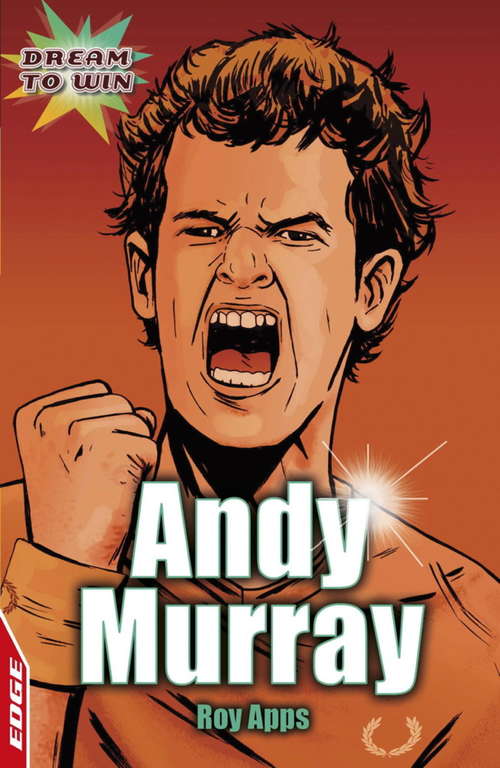 Book cover of Andy Murray: EDGE - Dream to Win (EDGE: Dream to Win)