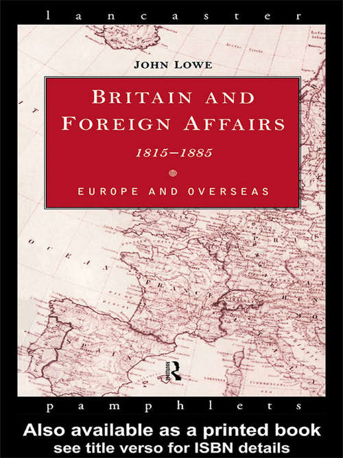 Book cover of Britain and Foreign Affairs 1815-1885: Europe and Overseas