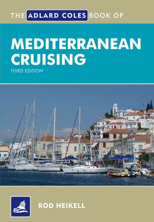 Book cover of The Adlard Coles Book of Mediterranean Cruising (Adlard Coles Book of)