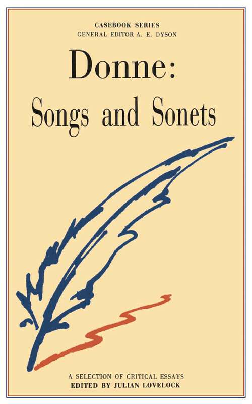 Book cover of Donne: Songs And Sonets (1st ed. 1973) (Casebooks Series)
