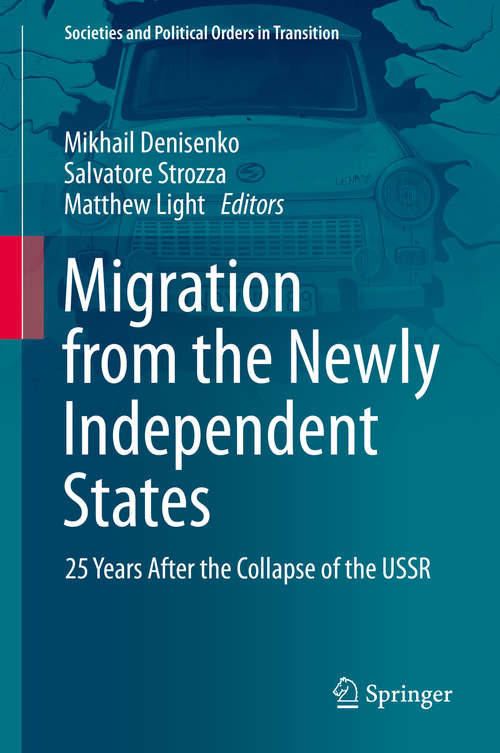 Book cover of Migration from the Newly Independent States: 25 Years After the Collapse of the USSR (1st ed. 2020) (Societies and Political Orders in Transition)