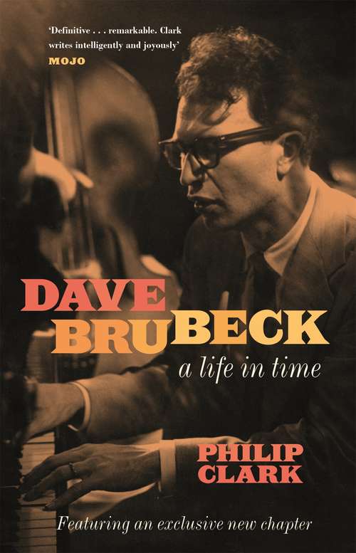 Book cover of Dave Brubeck: A Life In Time