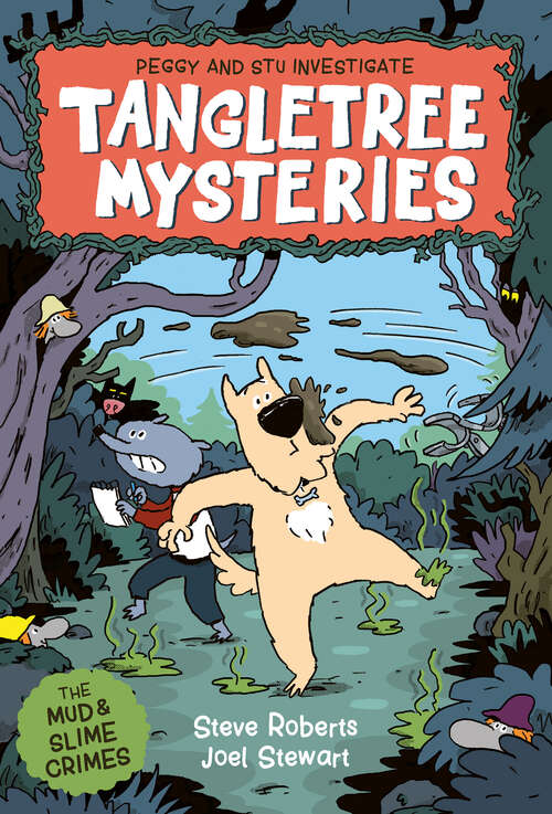 Book cover of Peggy and Stu Investigate Tangletree Mysteries: Book 1 (The Mud and Slime Mysteries #1)