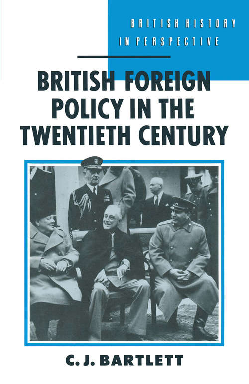 Book cover of British Foreign Policy in the Twentieth Century (1st ed. 1989) (British History in Perspective)