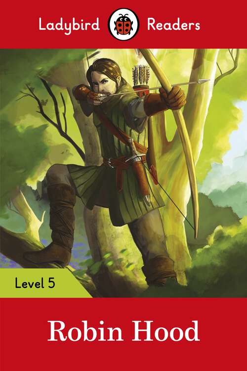 Book cover of Ladybird Readers Level 5 - Robin Hood (Ladybird Readers)