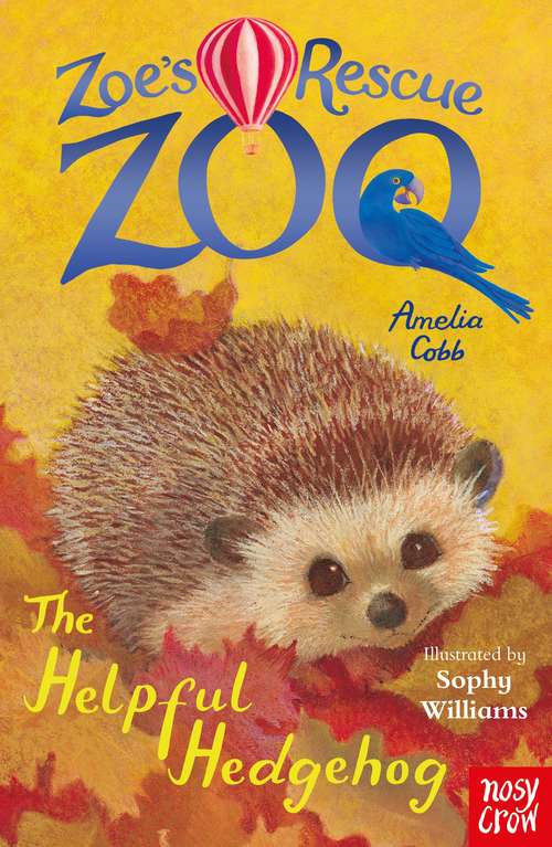 Book cover of Zoe's Rescue Zoo: The Helpful Hedgehog (Zoe's Rescue Zoo #19)