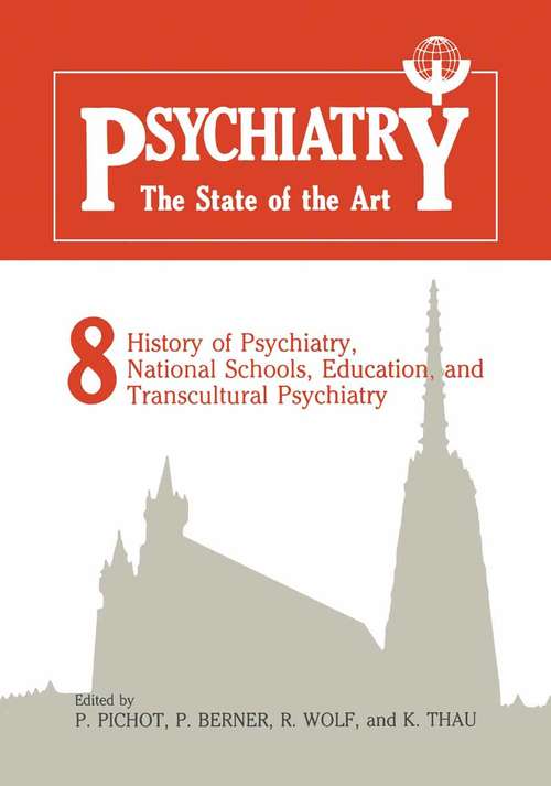 Book cover of Psychiatry The State of the Art: Volume 8 History of Psychiatry, National Schools, Education, and Transcultural Psychiatry (1985)