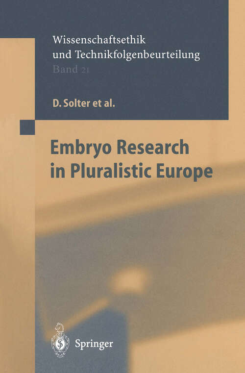 Book cover of Embryo Research in Pluralistic Europe (2003) (Ethics of Science and Technology Assessment #21)