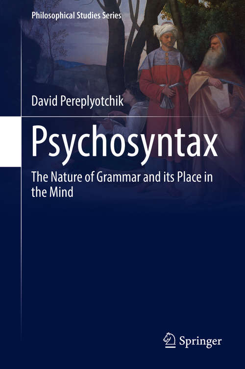 Book cover of Psychosyntax: The Nature of Grammar and its Place in the Mind (Philosophical Studies Series #129)